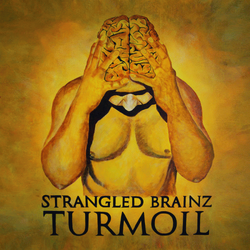 Strangled Brainz : Turmoil